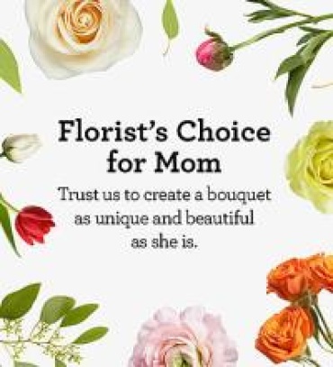 Florist choice for mom